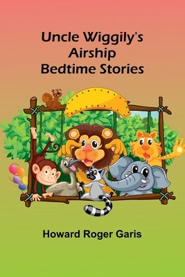 Uncle Wiggily's Airship; Bedtime Stories by Roger Garis, Howard