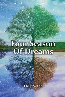 Four Seasons of Dreams by Nefeli, Elisa