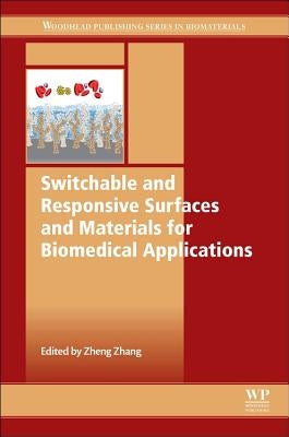 Switchable and Responsive Surfaces and Materials for Biomedical Applications by Zhang, Johnathan