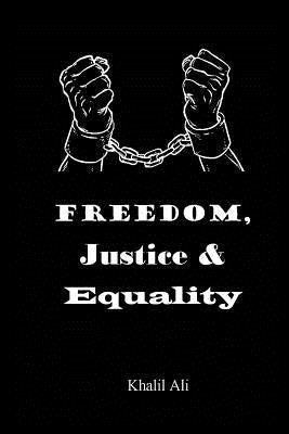 Freedom, Justice & Equality by Ali, Khalil