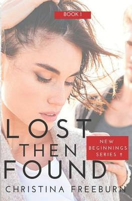 Lost Then Found: Inspirational Romantic Suspense by Freeburn, Christina