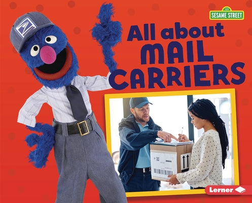 All about Mail Carriers by Schuh, Mari C.
