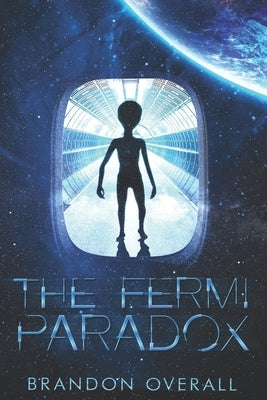 The Fermi Paradox by Overall, Brandon