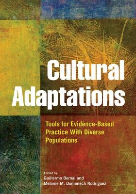 Cultural Adaptations: Tools for Evidence-Based Practice with Diverse Populations by Bernal, Guillermo