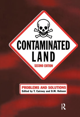 Contaminated Land: Problems and Solutions, Second Edition by Cairney, T.
