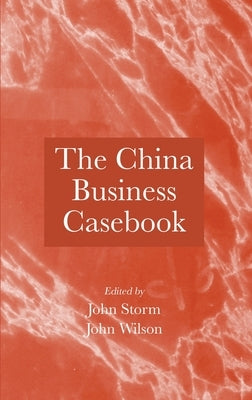 The China Business Casebook by Storm, John