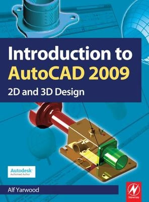 Introduction to AutoCAD 2009 by Yarwood, Alf