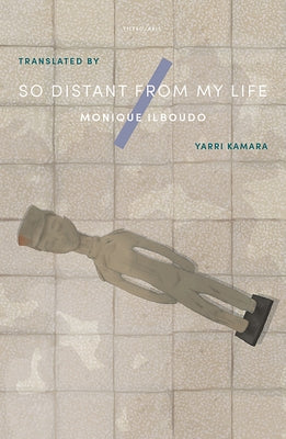 So Distant from My Life by Ilboudo, Monique