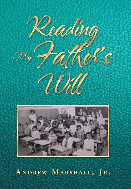Reading My Father's Will by Marshall, Andrew, Jr.
