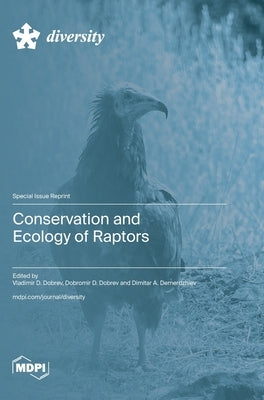 Conservation and Ecology of Raptors by Dobrev, Vladimir D.