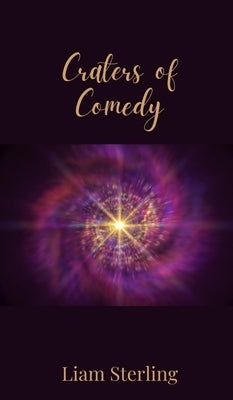 Craters of Comedy by Sterling, Liam