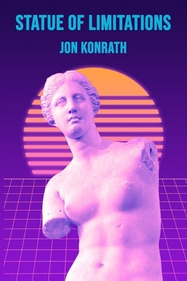 Statue of Limitations by Konrath, Jon
