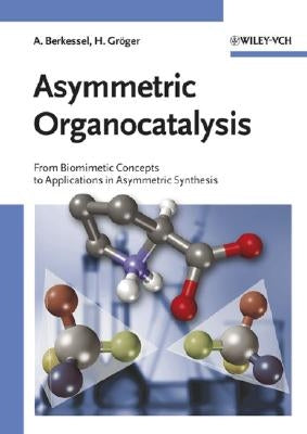 Asymmetric Organocatalysis by Berkessel, Albrecht