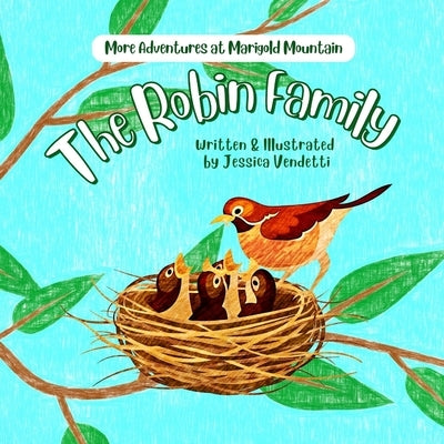 The Robin Family: More Adventures at Marigold Mountain by Vendetti, Jessica