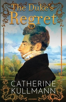 The Duke's Regret: A Short Regency Novel by Kullmann, Catherine