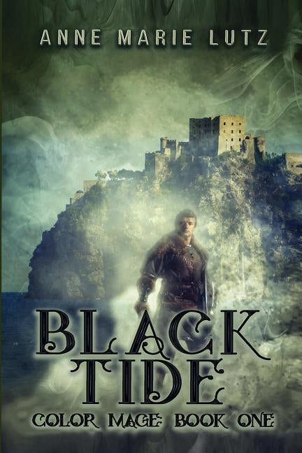 Black Tide: Color Mage Book One by Lutz, Anne Marie