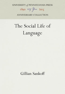 The Social Life of Language by Sankoff, Gillian