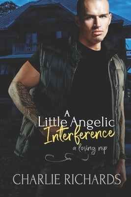 A Little Angelic Interference by Richards, Charlie