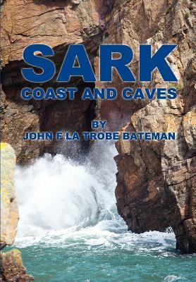 Sark Coast and Caves by La Trobe-Bateman, John Frederic