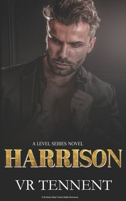 Harrison: A brother's best friend mafia romance by Tennent, Vr