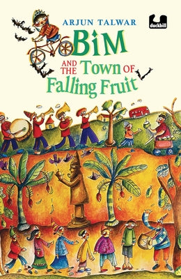Bim and the Town of Falling Fruit by Talwar, Arjun