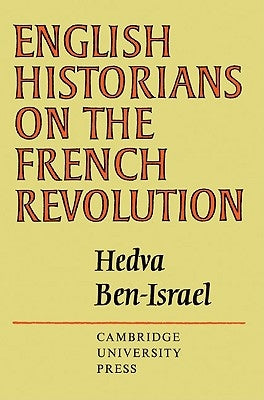 English Historians on the French Revolution by Ben-Israel, Hedva