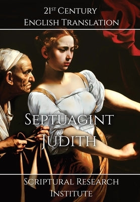 Septuagint - Judith by Scriptural Research Institute