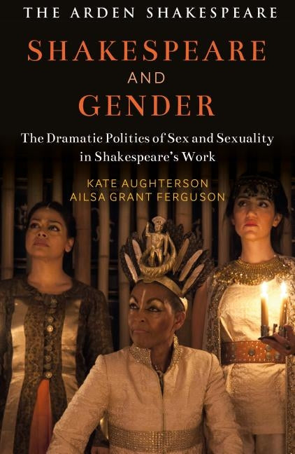 Shakespeare and Gender: Sex and Sexuality in Shakespeare's Drama by Aughterson, Kate