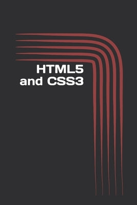 HTML5 and CSS3: The Basics. Introduction for Beginners by Rhynes, John P.