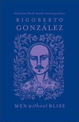 Men Without Bliss: Volume 6 by González, Rigoberto