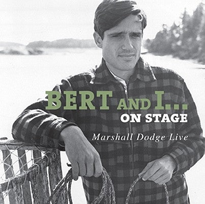 Bert and I... on Stage: Marshall Dodge Live by Dodge, Marshall
