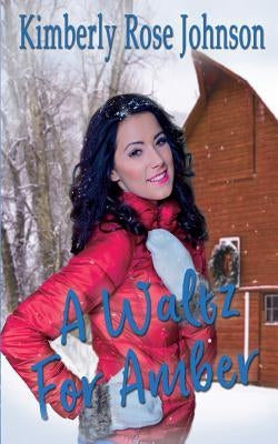 A Waltz for Amber by Johnson, Kimberly Rose