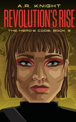 Revolution's Rise by Knight, A. R.