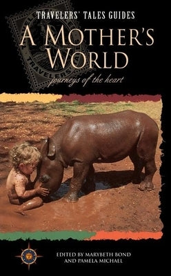 A Mother's World: Journeys of the Heart by Bond, Marybeth
