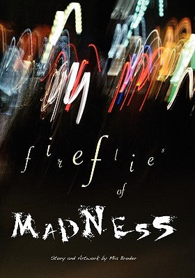 Fireflies of Madness by Broder, Mia