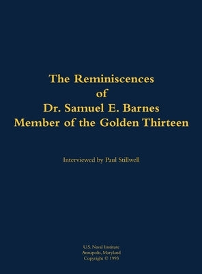 Reminiscences of Dr. Samuel E. Barnes, Member of the Golden Thirteen by Barnes, Samuel E.