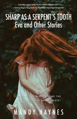 Sharp as a Serpent's Tooth: Eva and other stories by Haynes, Mandy