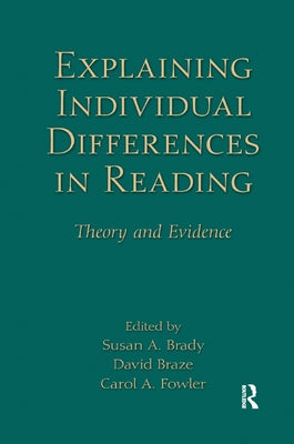 Explaining Individual Differences in Reading: Theory and Evidence by Brady, Susan A.