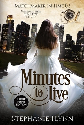 Minutes to Live: Large Print, A Protector Romantic Suspense with Time Travel by Flynn, Stephanie
