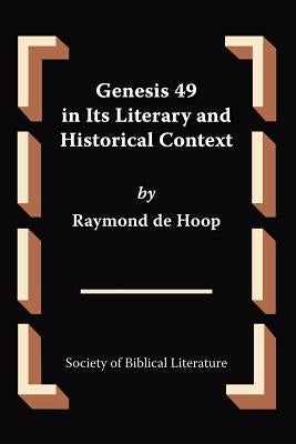 Genesis 49 in Its Literary and Historical Context by Hoop, Raymond de