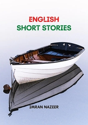 English Short Stories: Fifteen Short Stories by Nazeer, Imran
