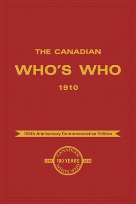 The Canadian Who's Who 1910 by University of Toronto Press