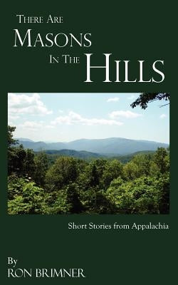 There Are Masons In The Hills by Brimner, Ron