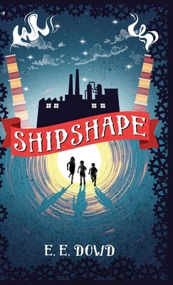 Shipshape by Dowd, E. E.