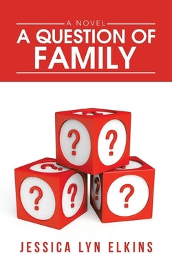 A Question of Family by Elkins, Jessica Lyn