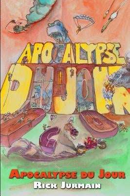 Apocalypse du Jour by Jurmain, Rick