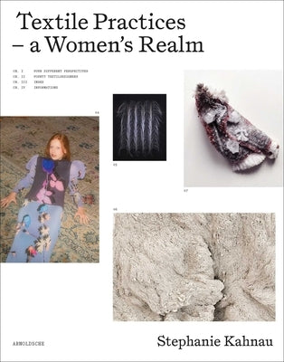 Textile Practices - A Women's Realm by Kahnau, Stephanie