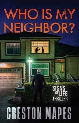 Who Is My Neighbor?: A Tension-Filled Christian Thriller by Mapes, Creston