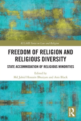 Freedom of Religion and Religious Diversity: State Accommodation of Religious Minorities by Bhuiyan, MD Jahid Hossain