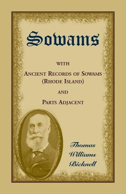 Sowams: with Ancient Records of Sowams (Rhode Island) and Parts Adjacent by Bicknell, Thomas Williams